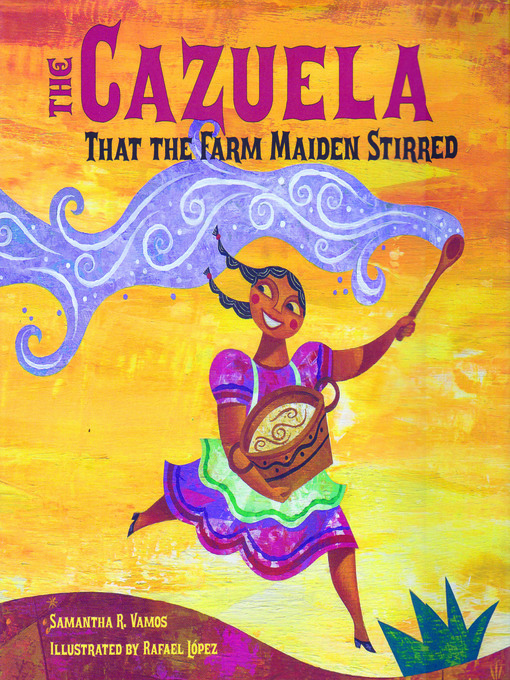 Title details for The Cazuela That the Farm Maiden Stirred by Samantha R Vamos - Wait list